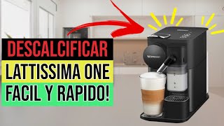 ✅☕Cómo DESCALCIFICAR Cafetera Nespresso LATTISSIMA ONE☕✅ [upl. by Allard]