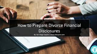 How to Prepare California Divorce Financial Disclosure [upl. by Ainahs]