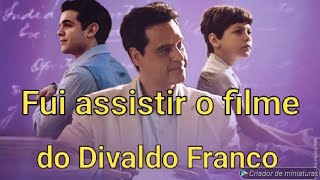 Fui assistir o filme do Divaldo Franco [upl. by Gona]