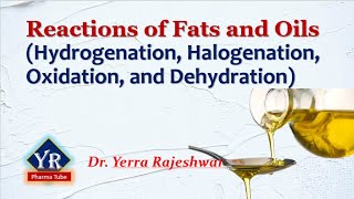 Fats and Oils  Reactions  Reactions of Fats and Oils  YR Pharma Tube  Dr Rajeshwar Yerra [upl. by Duvall372]