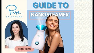 The Pure Daily Care Guide to NanoSteamer [upl. by Harvison]