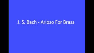 J S Bach  Arioso For Brasswmv [upl. by Bram]