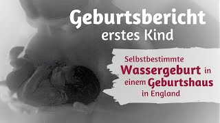 Geburtsvideo in Echtzeit amp POSITIVER GEBURTSBERICHT  Geburtshaus in England  Wassergeburt  Doula [upl. by Asillim]