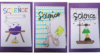 Top 4 Simple Front Page Design Science  DIY Notebook Cover Design [upl. by Berlauda]