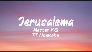 Master KG ft Nomcebo  Jerusalema Lyrics  English  BUGG Lyrics [upl. by Machute]