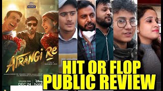 Atrangi Re Movie Public Review atrangi re public talk atrangi re public reactionAkshay Kumarsara [upl. by Yecaw]