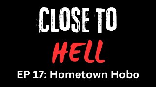 EP 17 Hometown Hobo [upl. by Esile]