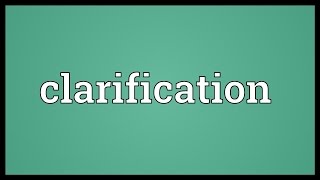 Clarification Meaning [upl. by Attennod438]