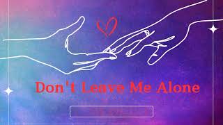 Dont Leave Me Alone Official Song [upl. by Oribel]