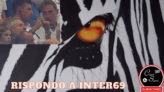 VIDEO RISPOSTA A inter69 [upl. by Oicaroh]