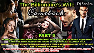 PART 5 THE BILLIONAIRES WIFE COMEBACK  Dj Sandra [upl. by Fesoj]