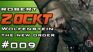 Robert Zockt Wolfenstein The New Order 009 [upl. by Atiniuq39]