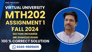 MTH202 Assignment 1 Solution Fall 2024 Section InCharge Mr Shahzad khan  100 Correct Solution [upl. by Phelips]