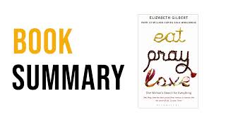 Eat Pray Love by Elizabeth Gilbert  Free Summary Audiobook [upl. by Furgeson964]