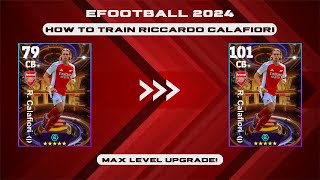 How To Train R Calafiori In eFootball 2024  101 Rated Riccardo Calafiori Max  Dexter Gaming [upl. by Millhon945]