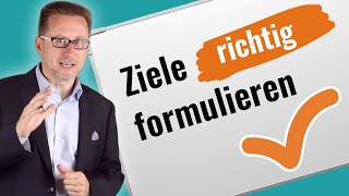 Ziele formulieren So entstehen korrekt formulierte Ziele – mit Beispielen [upl. by Collis]