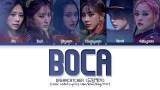 REQUESTED Dreamcatcher Boca Lyrics 드림캐쳐 Boca 가사 Color Coded Lyrics [upl. by Adlin829]