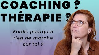 Thérapie ou coaching  Comment avancer sur la problématique liée au poids [upl. by Nimzzaj474]