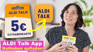 Mit der App ALDI Talk Guthaben aufladen und verwalten Smartphone einfach erklärt [upl. by Reginnej]