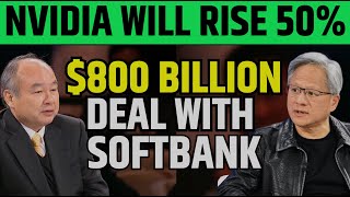 Nvidia Will Rise 50 800 Billion Deal With Softbank  NVDA Stock News [upl. by Raffarty97]