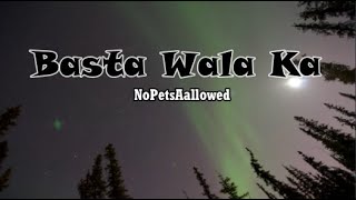 Basta Wala Ka Lyrics  Nopetsallowed [upl. by Kevin471]