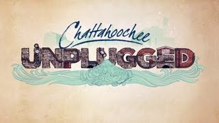 Chattahoochee Unplugged [upl. by Nevai]