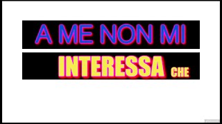 A ME NON MI INTERESSA CHE P1 [upl. by Ennovahs]