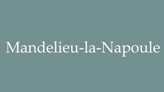 How to Pronounce MandelieulaNapoule Correctly in French [upl. by Ahsikram]