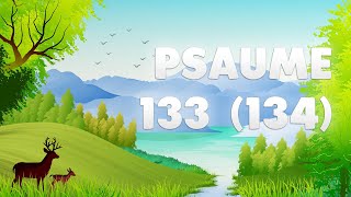 PSAUME 133 134  VOUS TOUS BÉNISSEZ le SEIGNEUR [upl. by Becht885]