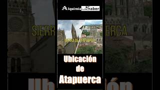 Ubicación de Atapuerca – Alquimia del Saber  Sh8 historia prehistoria [upl. by Luigi64]