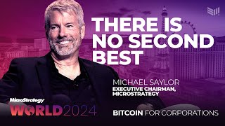 Bitcoin There Is No Second Best  Michael Saylor at Bitcoin for Corporations [upl. by Catherina]