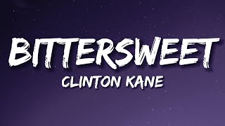 Clinton Kane  BITTERSWEET Lyrics [upl. by Knight]