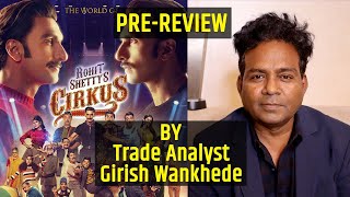 Cirkus Movie PRE REVIEW  Trade Analyst Girish Wankhede  Hunch Pre Review [upl. by Zarger911]