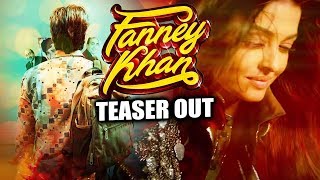 Fanney Khan TEASER OUT  Aishwarya Rai Anil Kapoor Rajkummar Rao [upl. by Acsot]