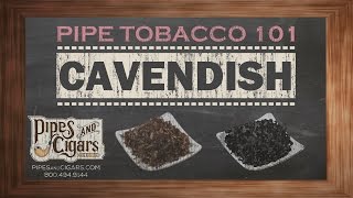 Pipe Tobacco 101  Cavendish  PipesandCigarscom [upl. by Aleik916]