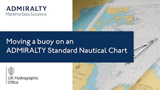 Moving a buoy on an ADMIRALTY Standard Nautical Chart [upl. by Najram84]