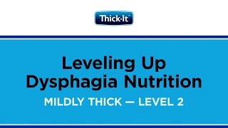 Leveling Up Dysphagia Nutrition with the ThickIt® brand Mildly Thick  Level 2 [upl. by Nylirej]