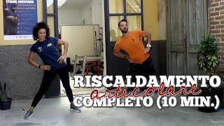 RISCALDAMENTO ARTICOLARE  Completo 10 minuti [upl. by Nobell240]