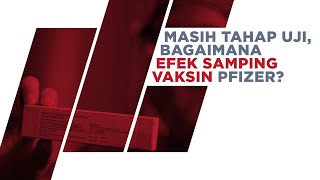 Berpeluang Pertama Diluncurkan Begini Efek Samping Vaksin Pfizer [upl. by Eatnohs194]