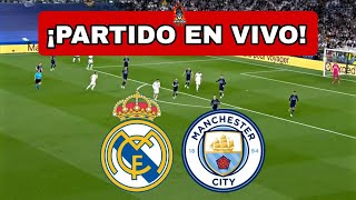 REAL MADRID vs MANCHESTER CITY EN VIVO 🔴CUARTOS DE FINAL  CHAMPIONS LEAGUE [upl. by Akaya]