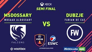 ESWC Fifa18 Paris Global Series Qualifier  Xbox  MsDossary vs Dubzje  Semi Final [upl. by Idnahc]