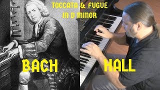 BACH Toccata amp Fugue in D Minor BWV 565 trans Hall [upl. by Siana423]