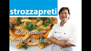 come fare gli strozzapreti  La cucina della Laura [upl. by Nelhsa711]