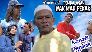 Eps 2  PEMBALASAN WAK MAD PEKAK Komedi ngakakkocak [upl. by Petit]