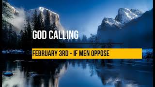 God Calling  February 3rd  If Men Oppose [upl. by Attekal385]