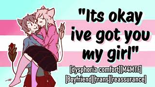 asmr boyfriend comforts your dysphoria trans comfort reassurance roleplay M4MTF [upl. by Tenaej]