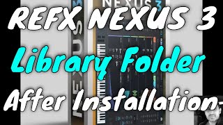 Ultimate Guide 2021  ReFX Nexus 3  Library Folder after Installation [upl. by Nela698]