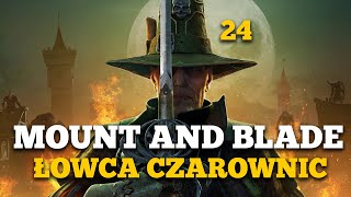 Mount and Blade  Warsword Conquest  ŁOWCA CZAROWNIC 24  KOLEJNE LENNO  GAMEPLAY PL [upl. by Enimaj96]