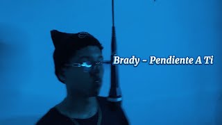 Brady  Pendiente A Ti Video Oficial [upl. by Oine353]