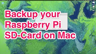 Backup of Raspberry Pi SDCard to an image on Mac [upl. by Llezom960]